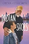 Indian Shoes by Cynthia Leitich Smith Indian Shoes by Cynthia Leitich Smith