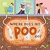 Where Does My Poo Go? by Jo Lindley Where Does My Poo Go? by Jo Lindley