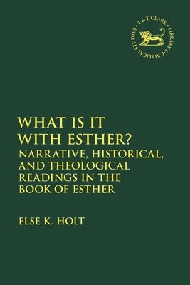 Narrative and Other Readings in the Book of Esther (The Library of Hebrew Bible/Old Testament Studies)