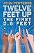 Twelve Feet Up: The First 5...