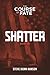 SHATTER: Book Two, The Cour...