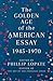 The Golden Age of the American Essay: 1945-1970