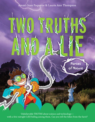 Two Truths and a Lie: Forces of Nature: A Fun Nonfiction Game Book about Science and the Natural World for children (Ages 8-12)