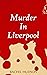 Murder In Liverpool: Grueso...