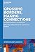 Crossing Borders, Making Connections by Allison Burkette
