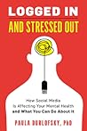 Logged In and Stressed Out by Paula Durlofsky