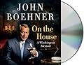 On the House: A Washington Memoir