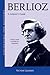 Berlioz: A Listener's Guide