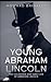 Young Abraham Lincoln: The ...