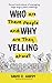 Who are These People and Why are They Yelling at me? by David R. Hardy