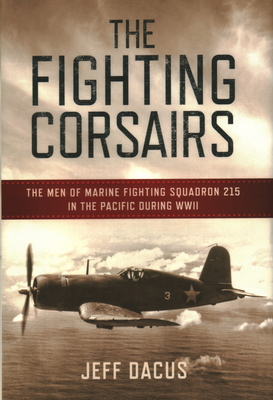The Men of Marine Fighting Squadron 215 in the Pacific During WWII