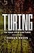 Turing: The Tragic Life of Alan Turing