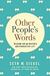 Other People's Words by Seth M. Siegel Other People's Words by Seth M. Siegel