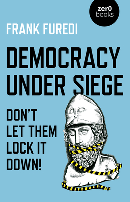 Democracy Under Siege: Don't Let Them Lock It Down! (Paperback)