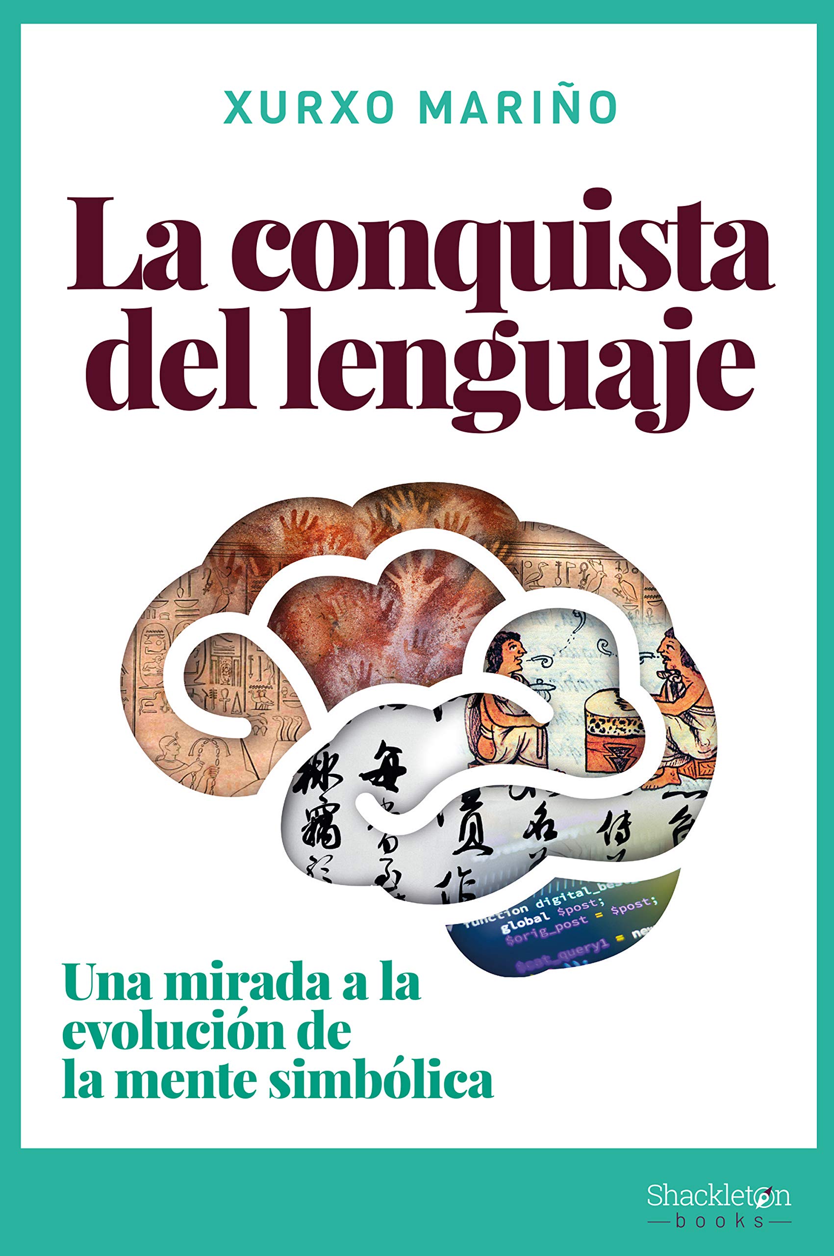 La conquista del lenguaje: Una mirada a la evolución de la mente simbólica (Shackleton Discovery) (Spanish Edition)