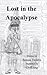 Lost in the Apocalypse: Int...