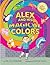 Alex and His Magical Colors: An Autism Discovery Story