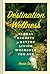 Destination Wellness: Global Secrets for Better Living Wherever You Are