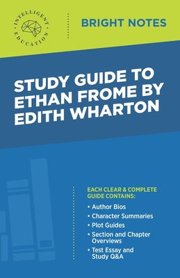 Study Guide to Ethan Frome by Edith Wharton (Bright Notes)