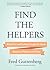 Find the Helpers: What 9/11 and Parkland Taught Me About Recovery, Purpose, and Hope
