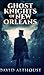 Ghost Knights Of New Orleans