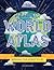 Lonely Planet Kids Amazing World Atlas: The world’s in your hands