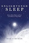 Enlightened Sleep: Restore Body, Mind, and Soul with the Power of Yoga Nidra