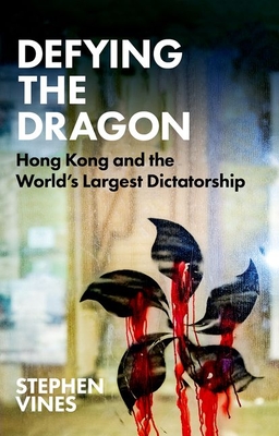 Defying the Dragon: Hong Kong and the World's Largest Dictatorship (Hardcover)