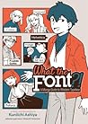 What the Font?! - A Manga Guide to Western Typeface by Kuniichi Ashiya