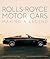 Rolls-Royce Motor Cars: Making a Legend