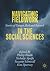 Navigating Fieldwork in the Social Sciences: Stories of Danger, Risk and Reward