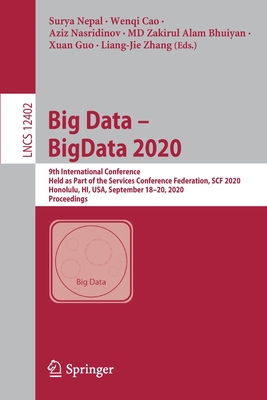 Big Data – BigData 2020: 9th International Conference, Held as Part of the Services Conference Federation, SCF 2020, Honolulu, HI, USA, September ... Applications, incl. Internet/Web, and HCI)