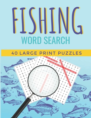 Fishing Word Search Puzzle Book: Large Print Word Searches about Fishing, Oceans, Boats, Fishes and more,Gift for Vacations, Holidays & Free Times
