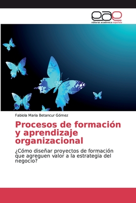 Procesos de formación y aprendizaje organizacional (Spanish Edition)