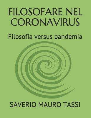 FILOSOFARE NEL CORONAVIRUS: Filosofia versus pandemia (Italian Edition)