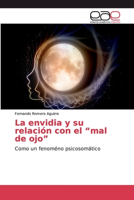 La envidia y su relación con el "mal de ojo" (Spanish Edition)