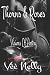Thorns & Roses by V Nelly