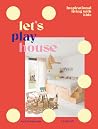Let's Play House:...