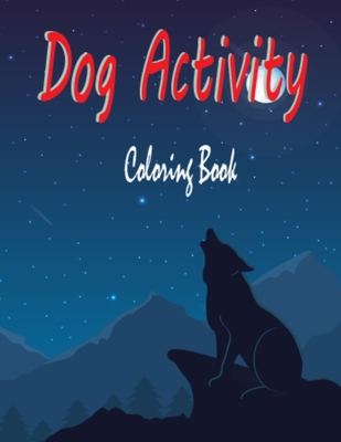 Dog Activity Coloring Book National Geographic Kids Dogs Activity Book For Toddlers Printable Dog Coloring Pages Book Gift For Girls And Boys By Coloring Book Publishing