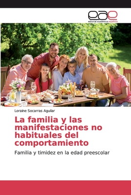 La familia y las manifestaciones no habituales del comportamiento: Familia y timidez en la edad preescolar (Spanish Edition)