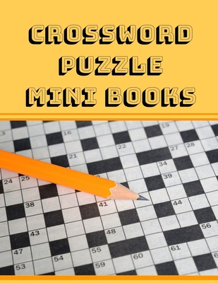 Crossword Puzzle Mini Books: Brain And Memory Power Booster, Good Times! Easy Puzzles & Brain Games, Clever Crossword Puzzles That Only Seniors Can Solve, Includes Word Searches