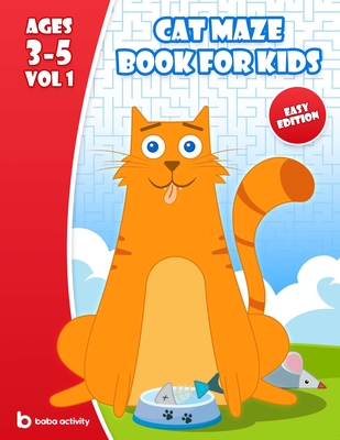 Cat maze book for kids 3-5: Maze book for preschoolers - 100 Amazing mazes book - Easy edition VOL 1 Book of mazes for 5 year old