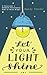 Let Your Light Shine: A Dev...