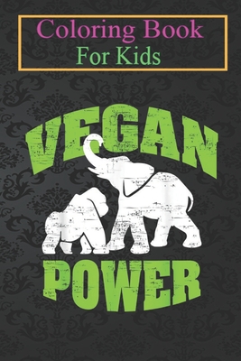 Coloring Book For Kids: Vegan Power Vegetarian Jungle Animals Graphic -7ydLj Animal Coloring Book: For Kids Aged 3-8 (Fun Activities for Kids)