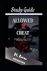 Study Guide: Allowed 2 Cheat: When Marriage Takes A Wrong Turn Study Guide: Allowed 2 Cheat: When Marriage Takes A Wrong Turn