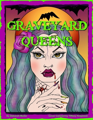 Graveyard Queens: Graveyard Queens Coloring Book by Deborah Muller. Creepy, cute, ladies of the night.