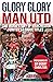Glory, Glory Man Utd: The i...
