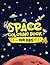 Space Coloring Book for Kids: A Coloring Book with Astronauts, Planets, Space Ships, Rockets and More for Boys and Girls Ages 4-8