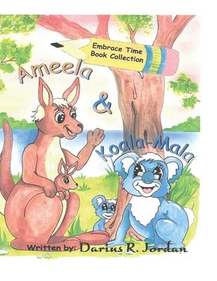 Ameela & Koala-Mala Illustrated Edition: Embracing Time Publishing