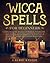 Wicca Spells for Beginners:...